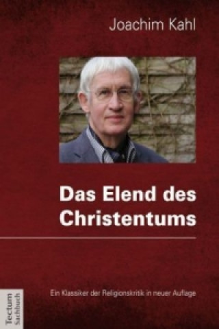 Könyv Das Elend des Christentums Joachim Kahl