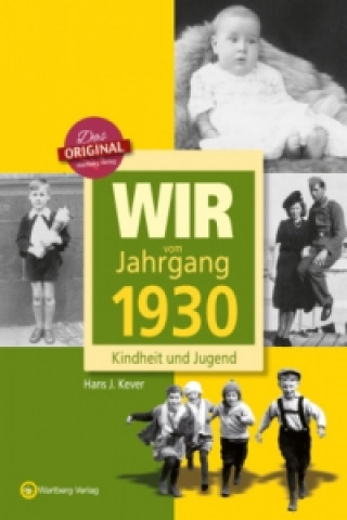 Kniha Wir vom Jahrgang 1930 - Kindheit und Jugend Hans J. Kever