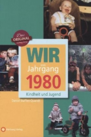 Kniha Wir vom Jahrgang 1980 - Kindheit und Jugend Daniel Staffen