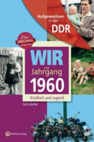 Buch Aufgewachsen in der DDR - Wir vom Jahrgang 1960 - Kindheit und Jugend Lutz Löscher