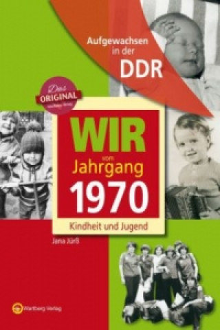 Книга Aufgewachsen in der DDR - Wir vom Jahrgang 1970 - Kindheit und Jugend Jana Jürß