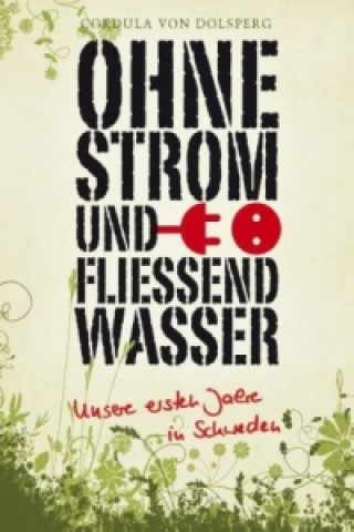 Livre Ohne Strom und fliessend Wasser Cordula von Dolsperg