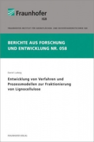 Kniha Entwicklung von Verfahren und Prozessmodellen zur Fraktionierung von Lignocellulose. Daniel Ludwig
