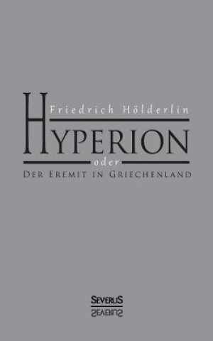 Kniha Hyperion oder Der Eremit in Griechenland Friedrich Holderlin