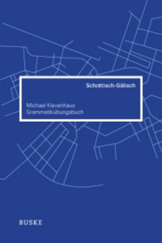 Kniha Grammatikübungsbuch Schottisch-Gälisch Michael Klevenhaus