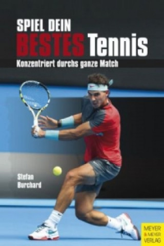 Kniha Spiel dein bestes Tennis Stefan Burchard