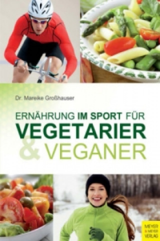 Книга Ernährung im Sport für Vegetarier & Veganer Mareike Großhauser