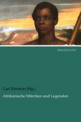 Książka Afrikanische Märchen und Legenden Carl Einstein