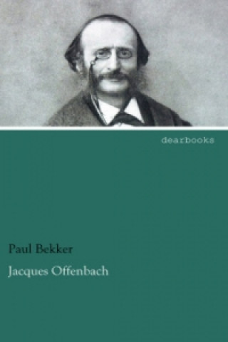 Könyv Jacques Offenbach Paul Bekker