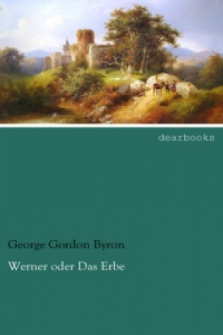 Könyv Werner oder Das Erbe George Gordon Byron