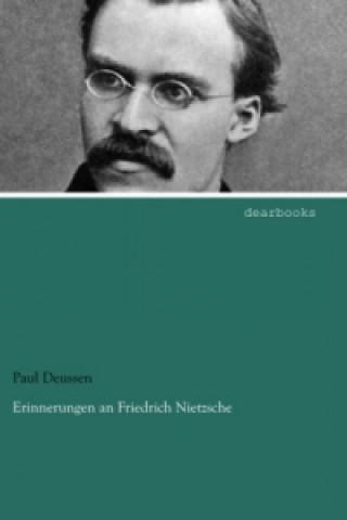 Kniha Erinnerungen an Friedrich Nietzsche Paul Deussen
