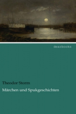 Kniha Märchen und Spukgeschichten Theodor Storm