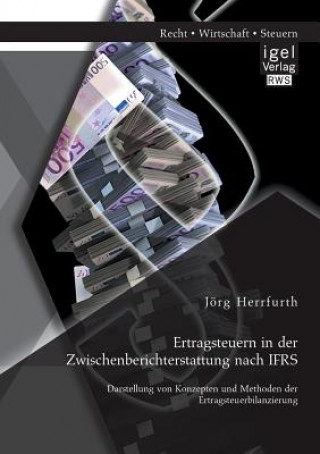 Libro Ertragsteuern in der Zwischenberichterstattung nach IFRS Jörg Herrfurth