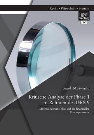 Book Kritische Analyse der Phase 1 im Rahmen des IFRS 9 Saad Maiwand