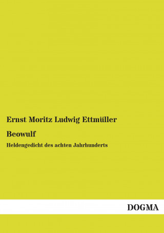 Knjiga Beowulf Ernst Moritz Ludwig Ettmüller