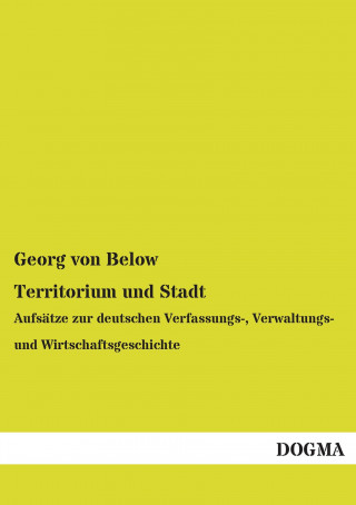 Könyv Territorium und Stadt Georg von Below