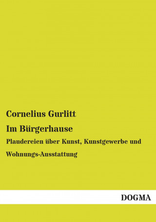 Kniha Im Bürgerhause Cornelius Gurlitt