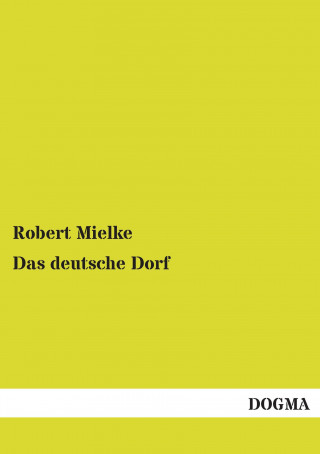 Könyv Das deutsche Dorf Robert Mielke