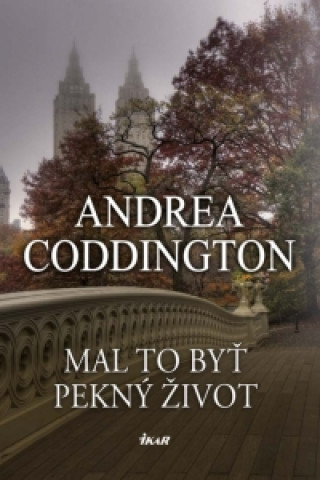 Kniha Mal to byť pekný život Andrea Coddington