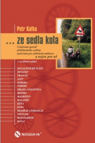 Book ... ze sedla kola - Celoživotní zpověď příležitotného cyklisty, aneb čtení pro cyklistické nadšence a nejen pro ně Kafka Petr
