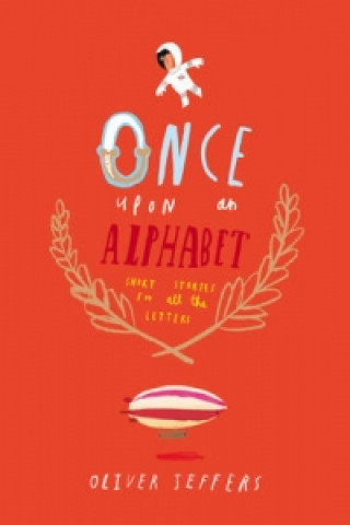 Carte Once Upon an Alphabet Oliver Jeffers