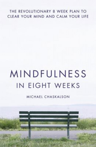 Книга Mindfulness in Eight Weeks Michael Chaskalson