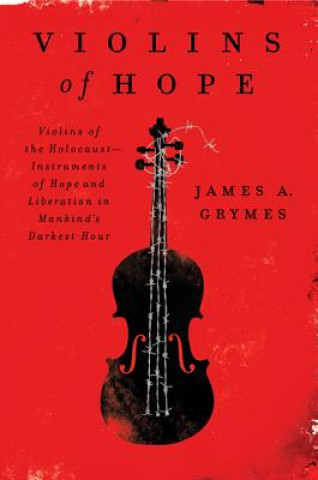 Könyv Violins of Hope James Grymes