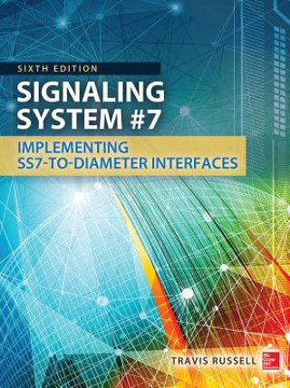 Carte Signaling System #7, Sixth Edition Travis Russell