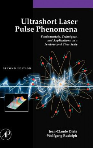 Livre Ultrashort Laser Pulse Phenomena Jean-Claude Diels