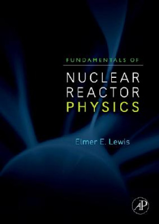 Kniha Fundamentals of Nuclear Reactor Physics Lewis