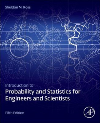 Kniha Introduction to Probability and Statistics for Engineers and Scientists Sheldon Ross