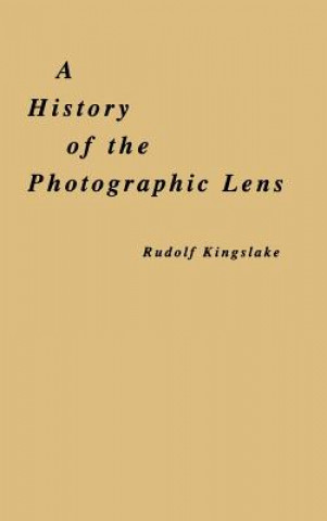 Carte History of the Photographic Lens Rudolf Kingslake