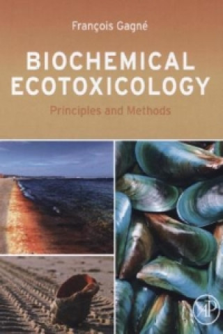 Книга Biochemical Ecotoxicology Francois Gagne