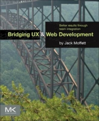 Kniha Bridging UX and Web Development Jack Moffett