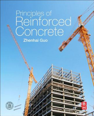 Carte Principles of Reinforced Concrete Zhenhai Guo
