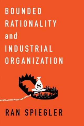 Könyv Bounded Rationality and Industrial Organization Ran Spiegler