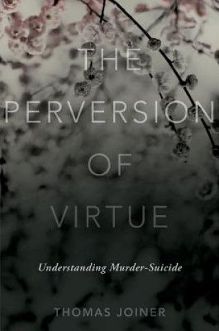 Book Perversion of Virtue Thomas Joiner