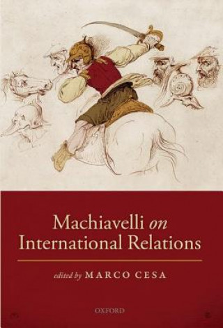 Kniha Machiavelli on International Relations Marco Cesa