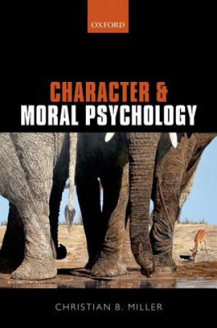 Kniha Character and Moral Psychology Christian B. Miller