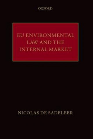 Kniha EU Environmental Law and the Internal Market Nicolas De Sadeleer