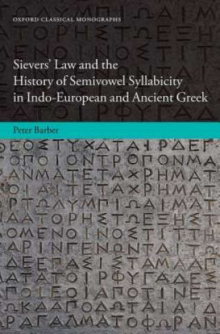 Carte Sievers' Law and the History of Semivowel Syllabicity in Indo-European and Ancient Greek Peter Barber