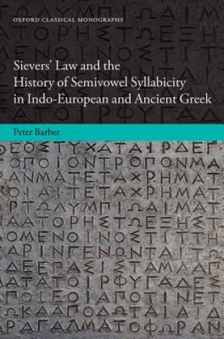 Buch Sievers' Law and the History of Semivowel Syllabicity in Indo-European and Ancient Greek Peter Barber