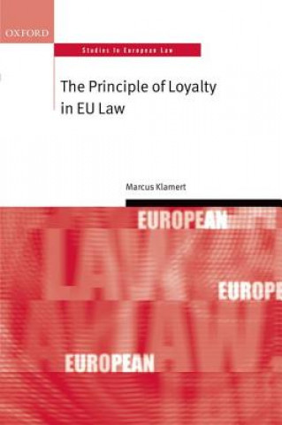 Книга Principle of Loyalty in EU Law Marcus Klamert