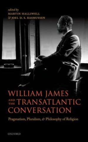 Buch William James and the Transatlantic Conversation Martin Halliwell