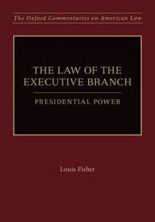 Carte Law of the Executive Branch Louis Fisher