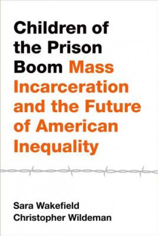 Könyv Children of the Prison Boom Sara Wakefield