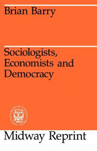 Carte Sociologists, Economists, and Democracy Brian Barry