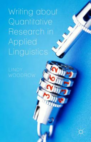 Könyv Writing about Quantitative Research in Applied Linguistics Lindy Woodrow