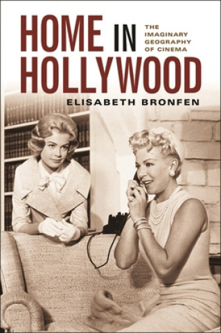 Книга Home in Hollywood Elisabeth Bronfen