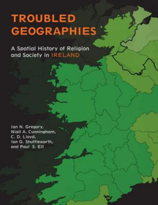 Kniha Troubled Geographies Ian N. Gregory